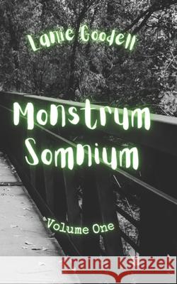Monstrum Somnium: Volume One Lanie Goodell 9798426291713 Independently Published
