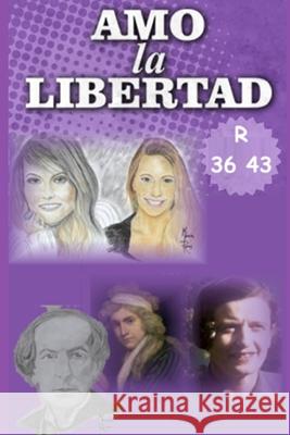Amo la Libertad: R 36 - 43 Miguel Angel Morra 9798427020688 Independently Published