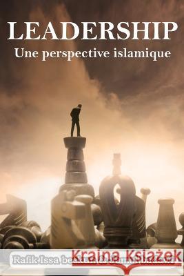 Leadership: Une Perspective Islamique Jamal A Badawi Editions Culturama Rafik Issa Beekun 9798427024037 Independently Published