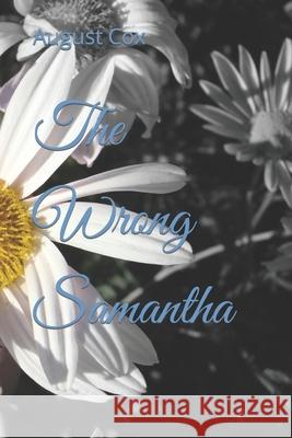 The Wrong Samantha August Cox, Kaley Buck, Kelly Scansaroli 9798427100854