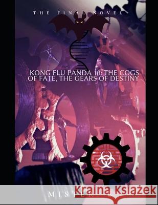 Kong Flu Panda 10: The Cogs of Fate, The Gears of Destiny Mister E 9798427324359 Independently Published