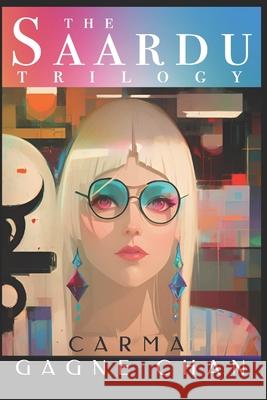 The Saardu Trilogy Chan Carma Gagne Chan 9798427606912 Independently published