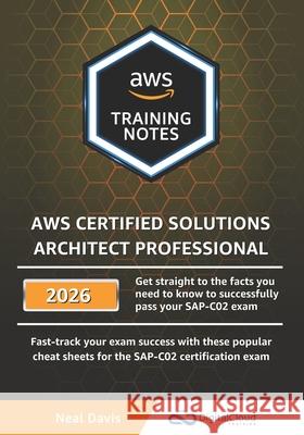 AWS Certified Solutions Architect Professional Training Notes Neal Davis 9798428029840 Independently Published