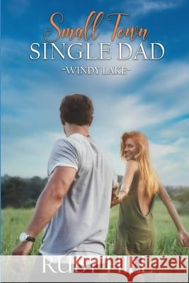 Small Town Single Dad Ruby Hill 9798428152630