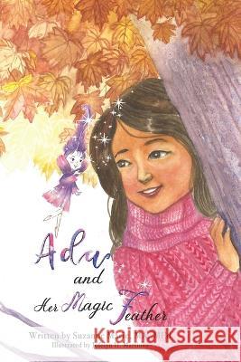 Ada and Her Magic Feather Marie Suzanne Marie 9798428407600 Independently published