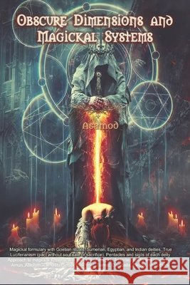 Obscure Dimensions and Magickal Systems Asamod Ka 9798428585254 Independently Published