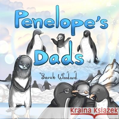 Penelope's Dads Woodard Sarah Woodard 9798428608687