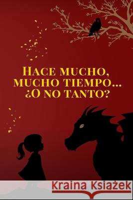 Hace mucho, mucho tiempo... ¿O no tanto? Davila Martínez, Paula 9798428906561 Independently published