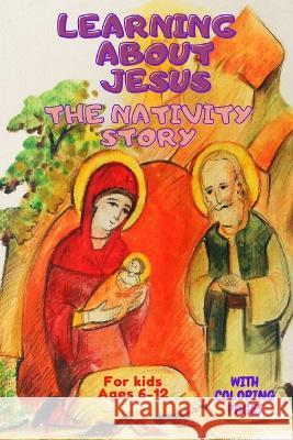Learning About Jesus: The Nativity Story Serban, Cristian 9798429786773