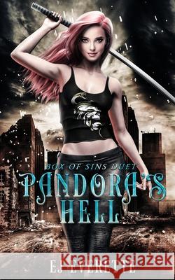 Pandora's Hell: A Post-Apocalyptic Romance Ej Everette 9798429889290