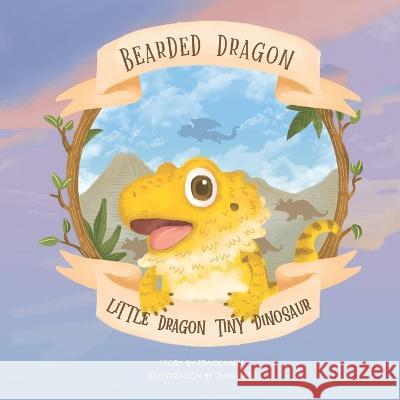 Bearded Dragon Little Dragon Tiny Dinosaur Kahn Tracy Chin Kahn 9798429939377