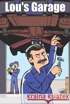 Lou's Garage Peter S Conrad 9798430338817