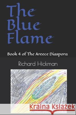 The Areece Diaspora: EAH and The Blue Flame Richard Hickman 9798430556884