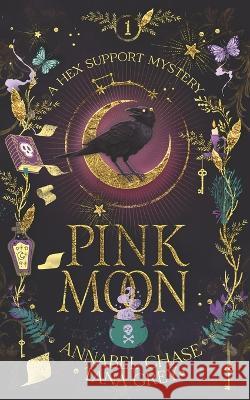 Pink Moon Tana Grey Annabel Chase  9798430766078 Independently Published