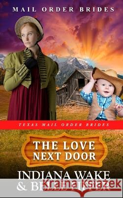 The Love Next Door Belle Fiffer, Indiana Wake 9798430821340 Independently Published