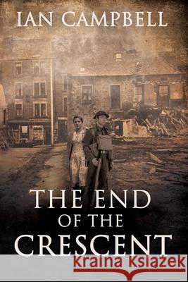 THE END OF THE CRESCENT Campbell Ian Campbell 9798430876593 Independently published