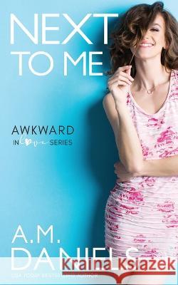Next To Me A M Daniels 9798431117756 Independently Published
