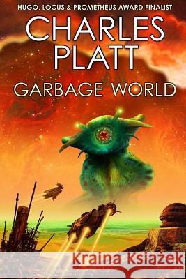 Garbage World: The SF Ecological Classic Charles Platt 9798431536731 Independently Published