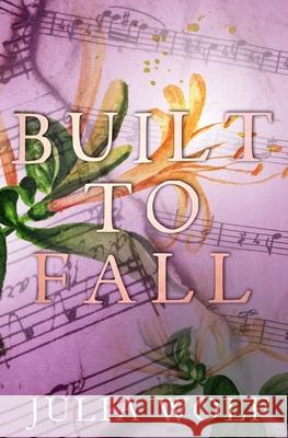 Built to Fall Special Edition Wolf Julia Wolf 9798431599408 Independently published