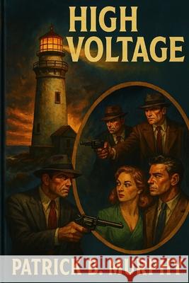 High Voltage - A Bryan Duffy Mystery Murphy Patrick B. B. Murphy 9798431605406