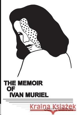 Memoir of Ivan Muriel Gibson Corey Gibson 9798432019721