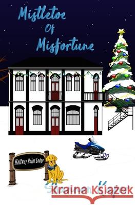 Mistletoe of Misfortune Shannon Kaper 9798432186447 Independently Published