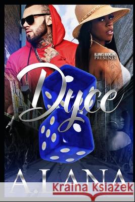 Dyce: An Urban Romance Novel A Lana 9798432335982