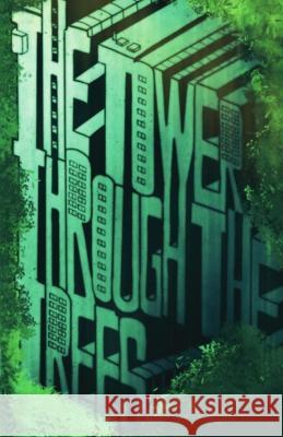 The Tower Through the Trees: a solarpunk novel Sean Dillon   9798432841186