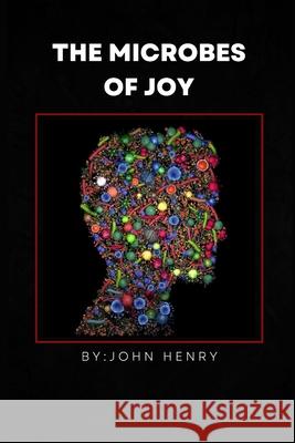 The Microbes of Joy Henry, John 9798432948847