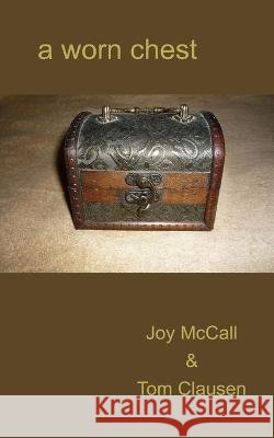 A worn chest Tom Clausen, Joy McCall 9798433185326