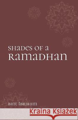 shades of a ramadhan Ibrahim bint Ibrahim 9798433260474 Independently published