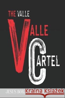Valle Valle Cartel David Tienter, Jesus Borjas 9798433519299