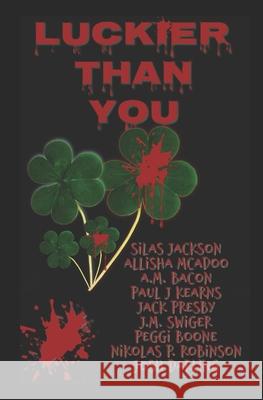 Luckier than you Silas Jackson, A M Bacon, Paul J Kearns 9798433687066