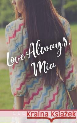 Love Always, Mia Cecily Wolfe 9798434049108