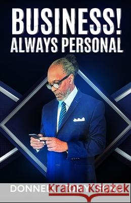 Business! Always Personal Ford Donnell Tony Ford 9798434169295 Independently published