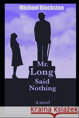 Mr. Long Said Nothing Blackston Michael Blackston 9798434302135