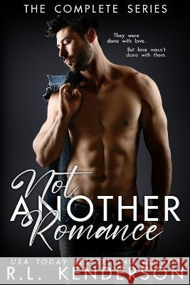 Not Another Romance R L Kenderson 9798434504355 Independently Published