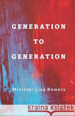 Generation To Generation Bowers Lisa Bowers 9798434597241