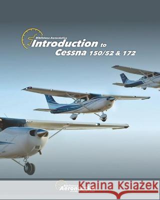 Introduction to Cessna 150/52 &172 Conforti Facundo Conforti 9798434797320 Independently published