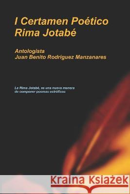 I Certamen Poético Rima Jotabé Rodríguez Manzanares, Juan Benito 9798434808255