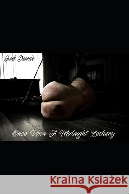 Once Upon A Midnight Lechery Desade Josef Desade 9798435432848