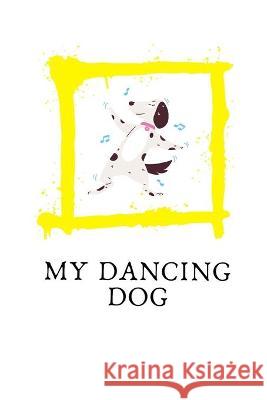 My Dancing Dog Wingert, Elizabeth Frances 9798436584089