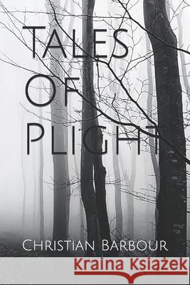 Tales Of Plight Barbour Christian Barbour 9798436629193 Independently published