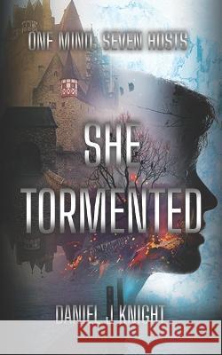 She Tormented Daniel J Knight 9798436733524