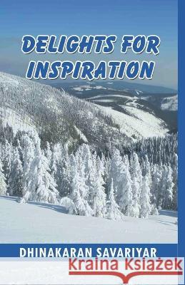 Delights for Inspiration Dhinakaran Savariyar   9798437284377