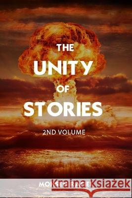 The Unity of Stories Mohsen Rafiei 9798437598399