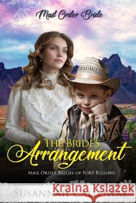 The Bride's Arrangement Calloway Susannah Calloway 9798437741443