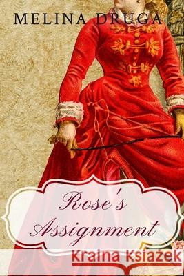 Rose's Assignment Melina Druga, John Druga 9798437818886 Independently Published