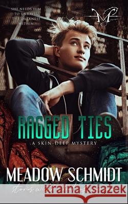 Ragged Ties Esther E Schmidt Meadow Schmidt  9798437876947 Independently Published