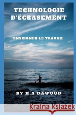 Technologie d'écrasement: Enseigner le travail Dawood, H. a. 9798438610120 Independently Published